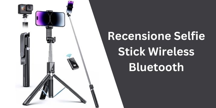 You are currently viewing Recensione Selfie Stick Wireless Bluetooth Trepiede Q02 Nero